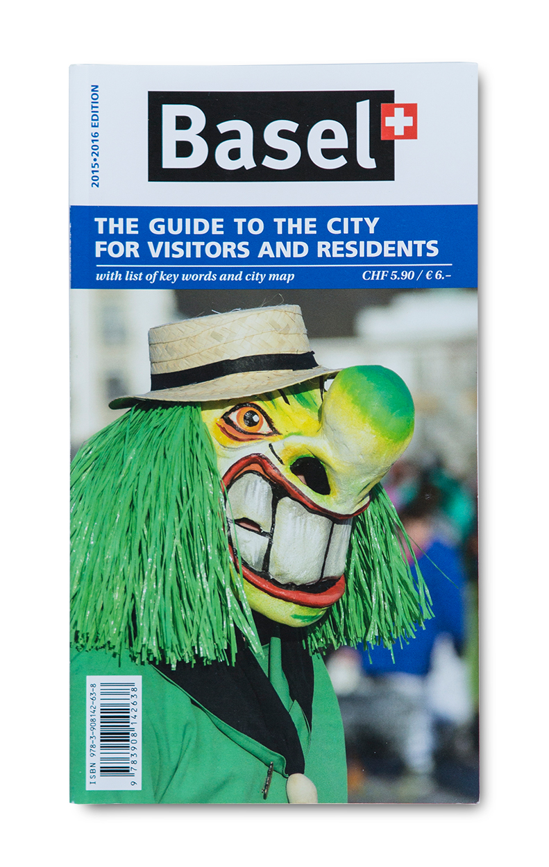 Basel: The Guide To The City For Visitors And Residents. Von Basel Tourismus.